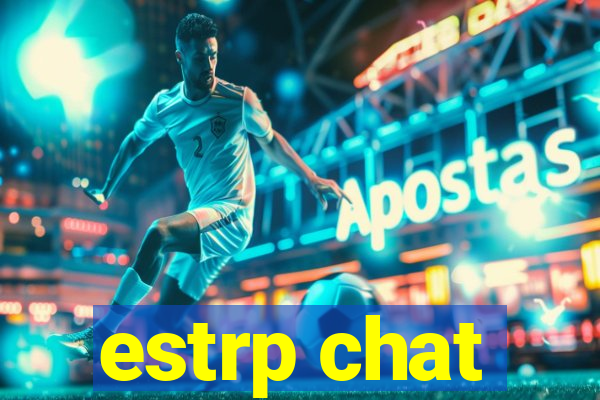 estrp chat